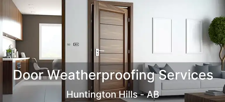  Door Weatherproofing Services Huntington Hills - AB