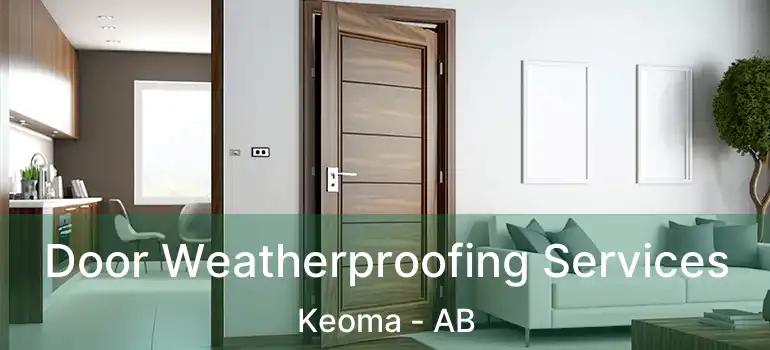  Door Weatherproofing Services Keoma - AB