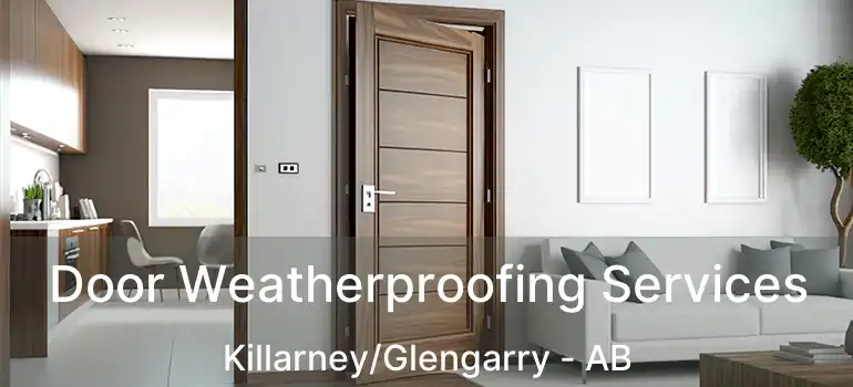  Door Weatherproofing Services Killarney/Glengarry - AB