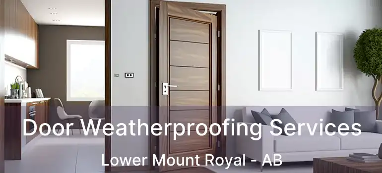  Door Weatherproofing Services Lower Mount Royal - AB