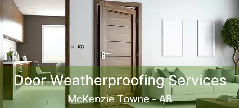  Door Weatherproofing Services McKenzie Towne - AB