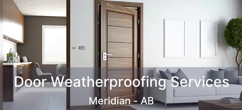  Door Weatherproofing Services Meridian - AB
