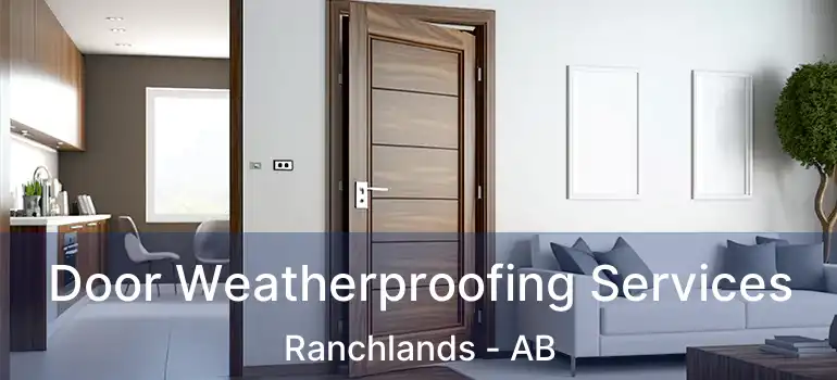  Door Weatherproofing Services Ranchlands - AB