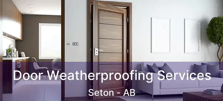  Door Weatherproofing Services Seton - AB