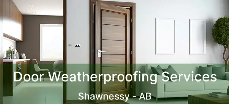  Door Weatherproofing Services Shawnessy - AB