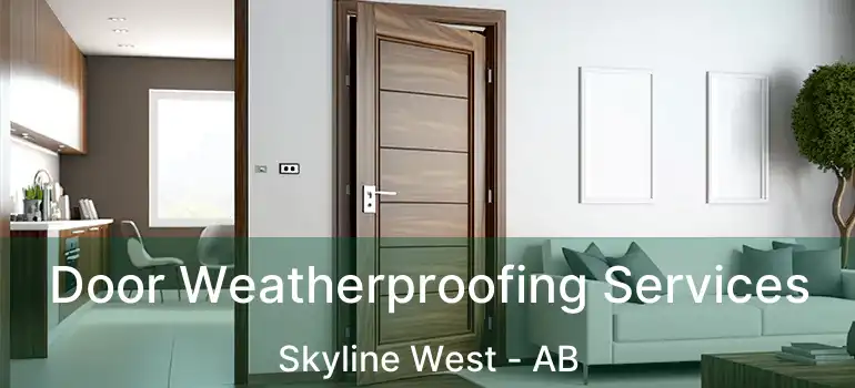 Door Weatherproofing Services Skyline West - AB