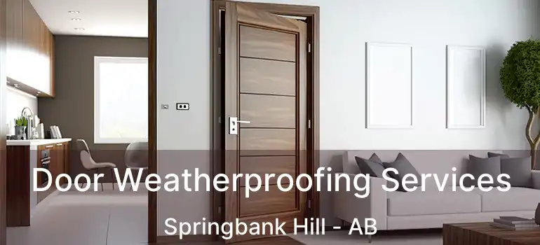  Door Weatherproofing Services Springbank Hill - AB