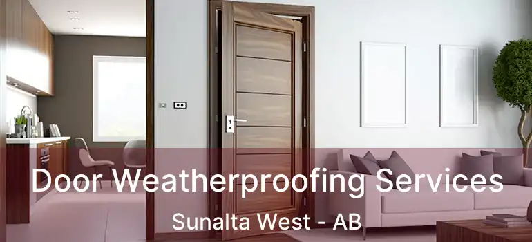  Door Weatherproofing Services Sunalta West - AB