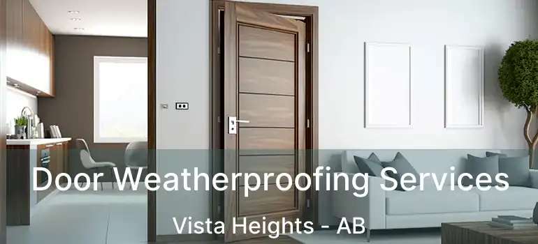  Door Weatherproofing Services Vista Heights - AB