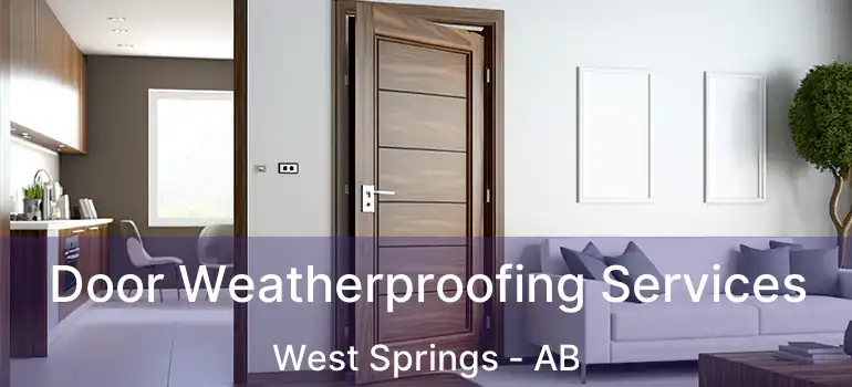  Door Weatherproofing Services West Springs - AB