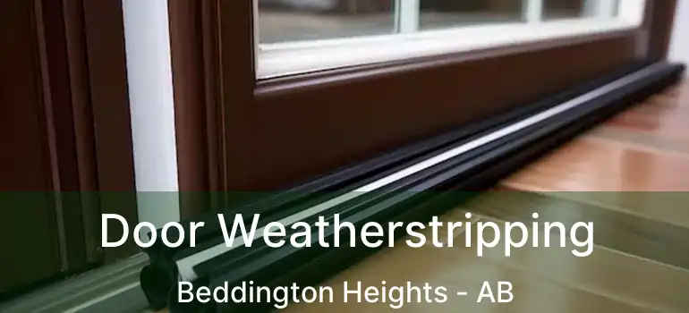  Door Weatherstripping Beddington Heights - AB
