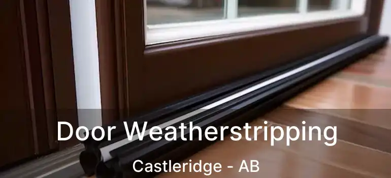  Door Weatherstripping Castleridge - AB