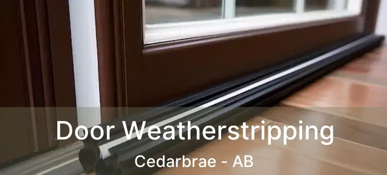  Door Weatherstripping Cedarbrae - AB