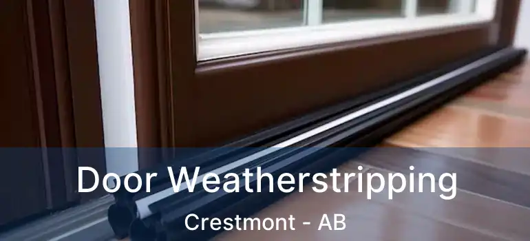  Door Weatherstripping Crestmont - AB
