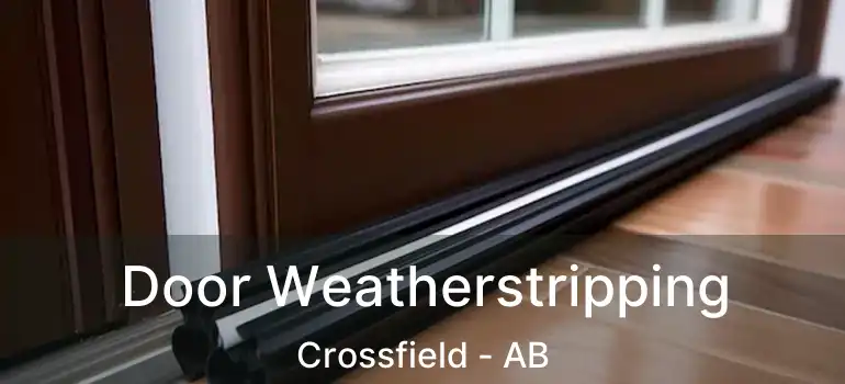  Door Weatherstripping Crossfield - AB