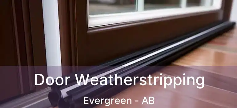  Door Weatherstripping Evergreen - AB