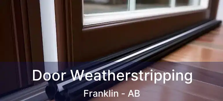  Door Weatherstripping Franklin - AB