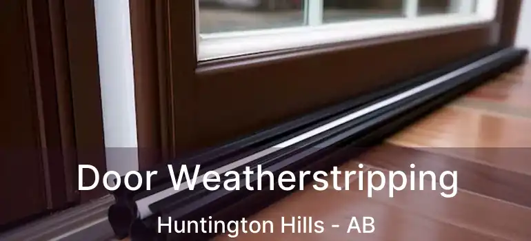  Door Weatherstripping Huntington Hills - AB