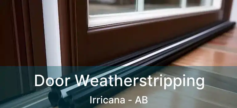  Door Weatherstripping Irricana - AB