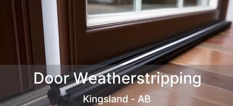  Door Weatherstripping Kingsland - AB