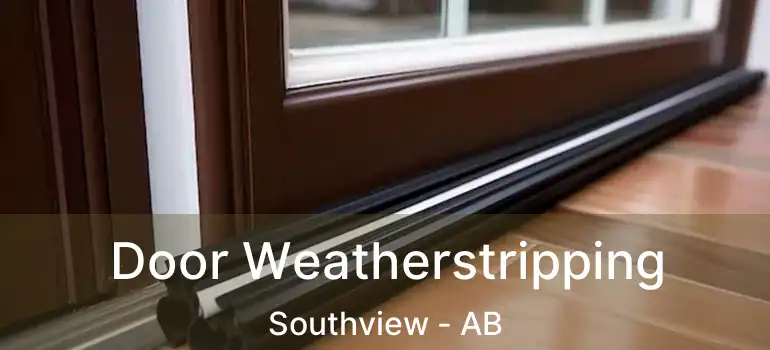  Door Weatherstripping Southview - AB