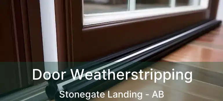  Door Weatherstripping Stonegate Landing - AB