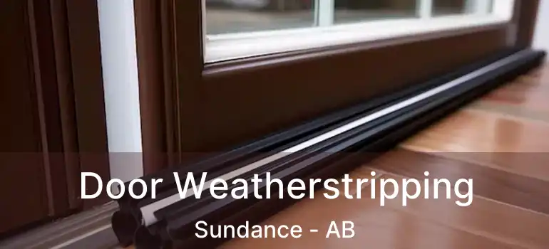  Door Weatherstripping Sundance - AB
