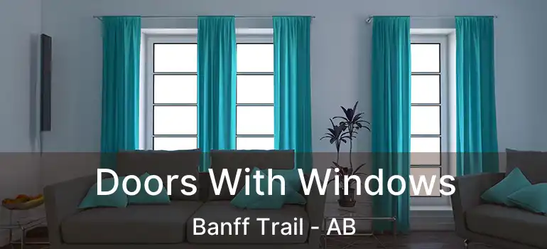  Doors With Windows Banff Trail - AB