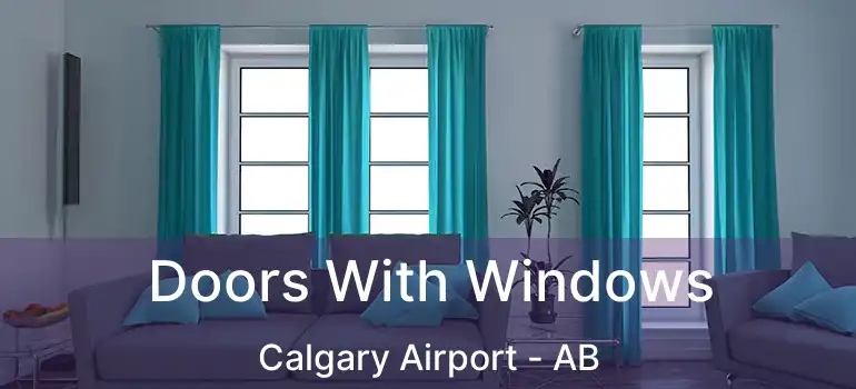  Doors With Windows Calgary Airport - AB