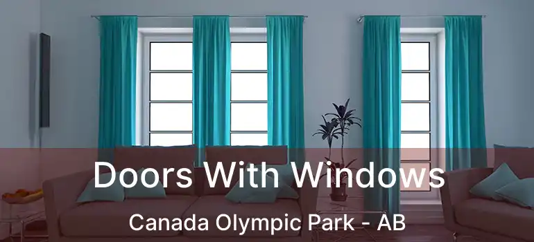  Doors With Windows Canada Olympic Park - AB