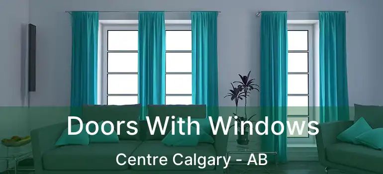  Doors With Windows Centre Calgary - AB