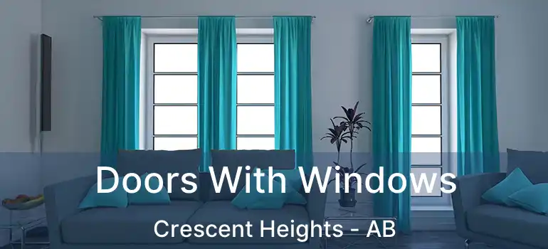  Doors With Windows Crescent Heights - AB