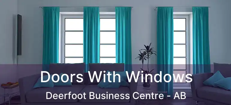  Doors With Windows Deerfoot Business Centre - AB