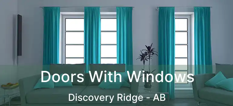  Doors With Windows Discovery Ridge - AB