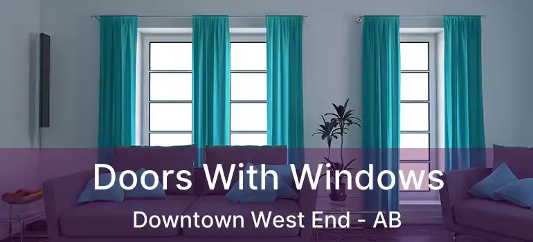  Doors With Windows Downtown West End - AB