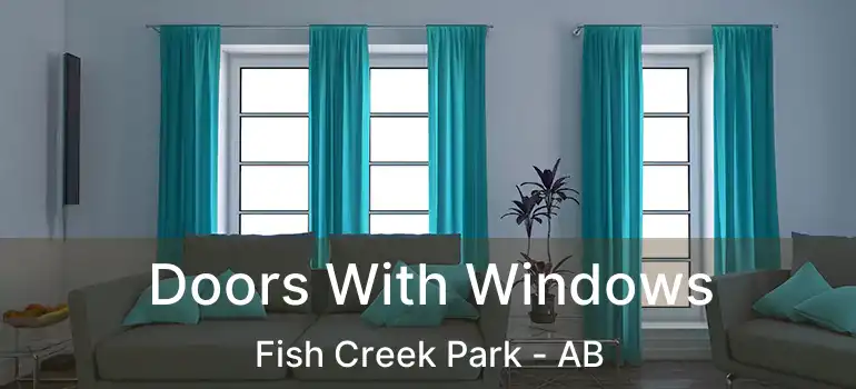  Doors With Windows Fish Creek Park - AB