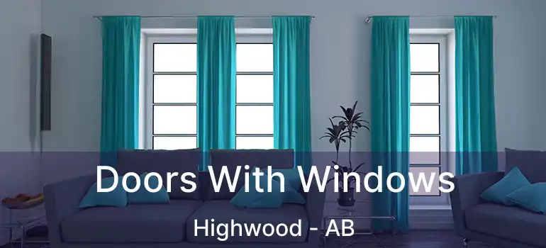  Doors With Windows Highwood - AB