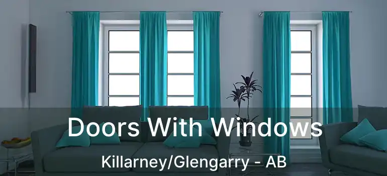 Doors With Windows Killarney/Glengarry - AB