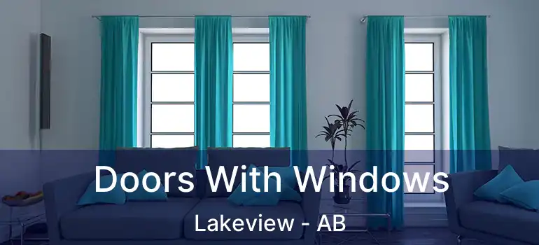  Doors With Windows Lakeview - AB