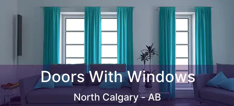  Doors With Windows North Calgary - AB