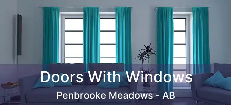  Doors With Windows Penbrooke Meadows - AB