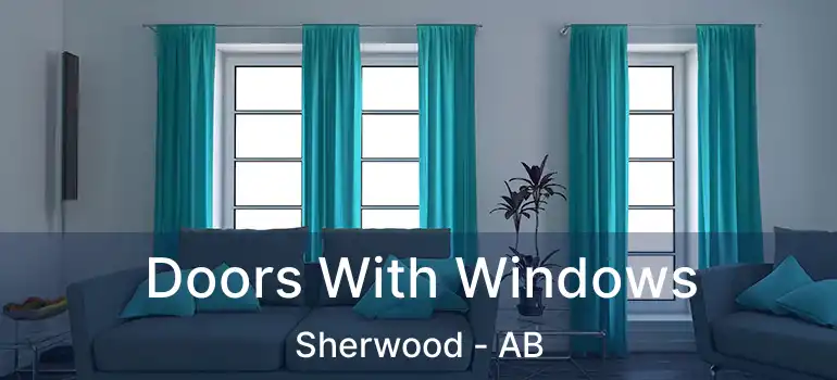  Doors With Windows Sherwood - AB