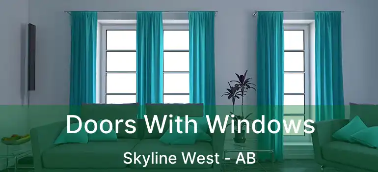  Doors With Windows Skyline West - AB