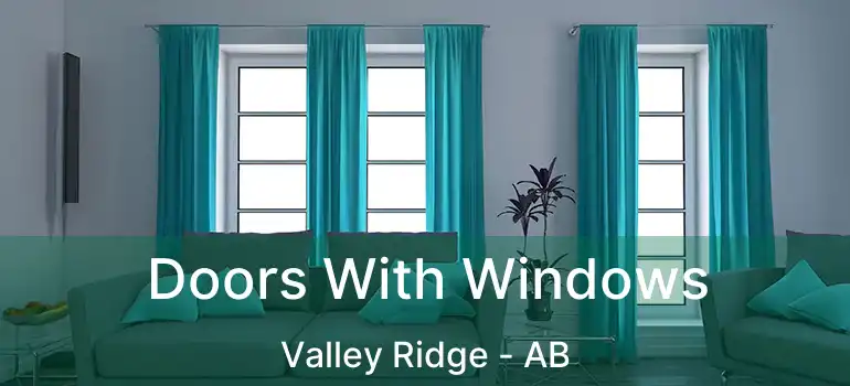  Doors With Windows Valley Ridge - AB