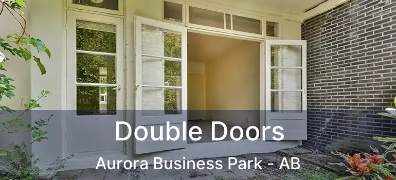  Double Doors Aurora Business Park - AB