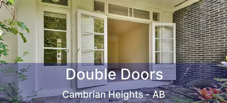  Double Doors Cambrian Heights - AB