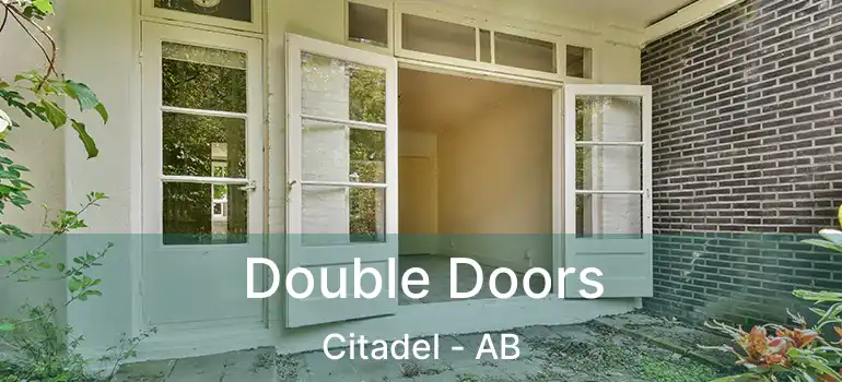  Double Doors Citadel - AB