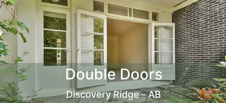  Double Doors Discovery Ridge - AB