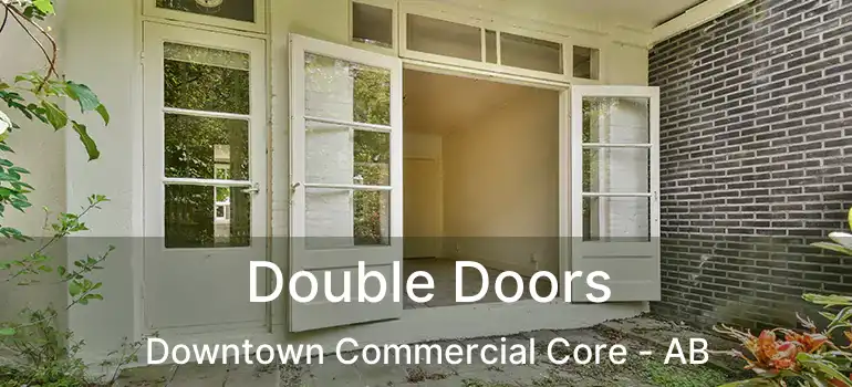  Double Doors Downtown Commercial Core - AB