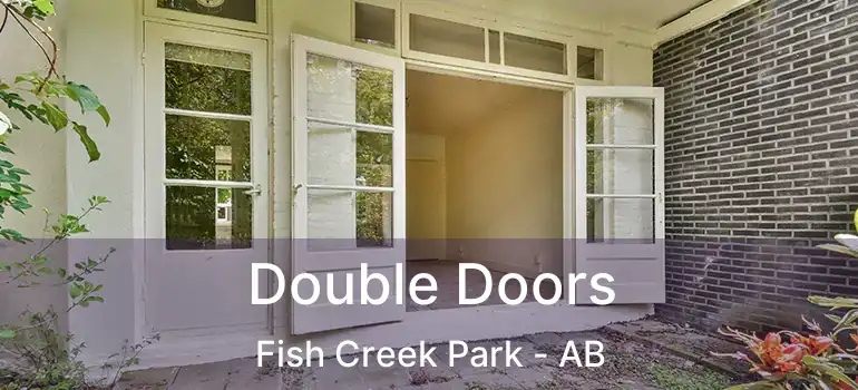  Double Doors Fish Creek Park - AB